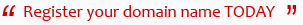 Resgister your Domain Today